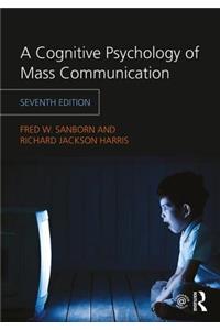 A Cognitive Psychology of Mass Communication
