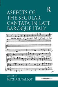 Aspects of the Secular Cantata in Late Baroque Italy