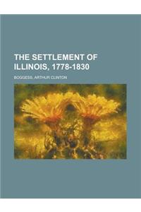 The Settlement of Illinois, 1778-1830