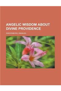 Angelic Wisdom about Divine Providence