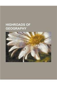 Highroads of Geography