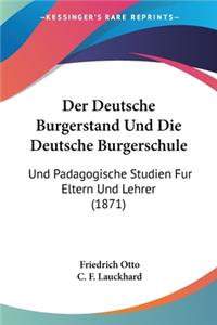 Der Deutsche Burgerstand Und Die Deutsche Burgerschule