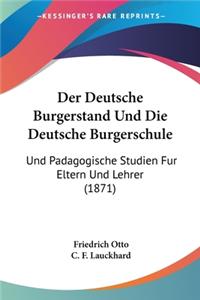 Deutsche Burgerstand Und Die Deutsche Burgerschule