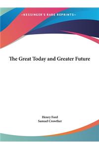 The Great Today and Greater Future