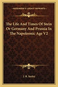 Life and Times of Stein or Germany and Prussia in the Napoleonic Age V2