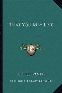 That You May Live