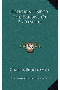 Religion Under the Barons of Baltimore