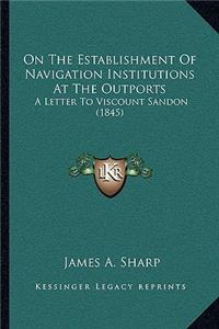 On The Establishment Of Navigation Institutions At The Outports