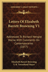 Letters of Elizabeth Barrett Browning V1