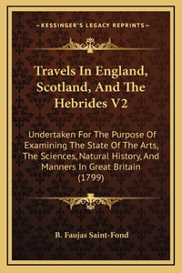 Travels In England, Scotland, And The Hebrides V2