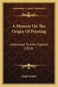 Memoir On The Origin Of Printing