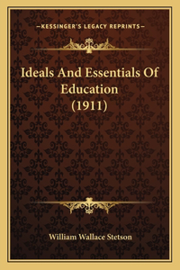 Ideals And Essentials Of Education (1911)