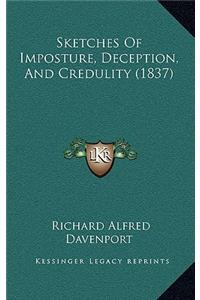 Sketches Of Imposture, Deception, And Credulity (1837)