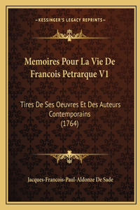 Memoires Pour La Vie De Francois Petrarque V1