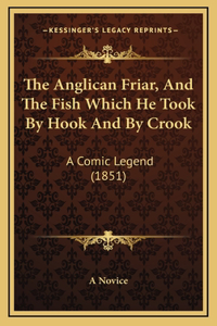 The Anglican Friar, And The Fish Which He Took By Hook And By Crook