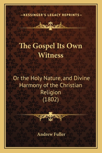 The Gospel Its Own Witness