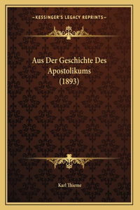 Aus Der Geschichte Des Apostolikums (1893)