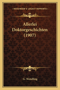 Allerlei Doktorgeschichten (1907)