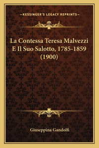 La Contessa Teresa Malvezzi E Il Suo Salotto, 1785-1859 (1900)