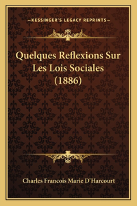 Quelques Reflexions Sur Les Lois Sociales (1886)