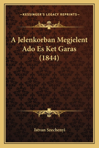 A Jelenkorban Megjelent Ado Es Ket Garas (1844)