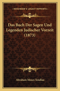 Das Buch Der Sagen Und Legenden Judischer Vorzeit (1873)