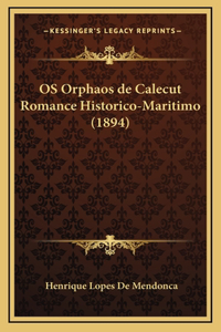 OS Orphaos de Calecut Romance Historico-Maritimo (1894)