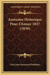 Annuaire Historique Pour L'Annee 1837 (1836)