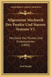 Allgemeine Mechanik Der Punkte Und Starren Systeme V1