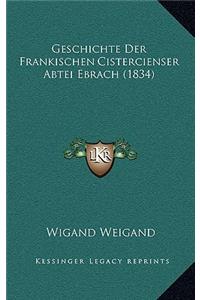 Geschichte Der Frankischen Cistercienser Abtei Ebrach (1834)