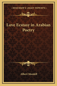 Love Ecstasy in Arabian Poetry