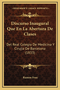Discurso Inaugural Que En La Abertura De Clases