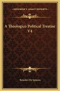 A Theologico Political Treatise V4