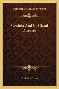Scrofula And Its Gland Diseases