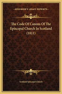 The Code Of Canons Of The Episcopal Church In Scotland (1811)