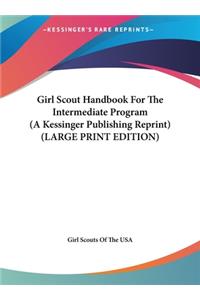 Girl Scout Handbook for the Intermediate Program (a Kessinger Publishing Reprint)