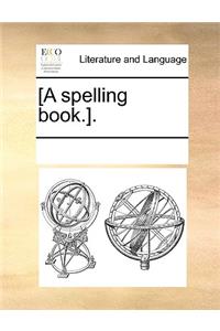 [A spelling book.].