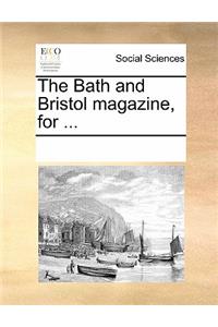 The Bath and Bristol Magazine, for ...