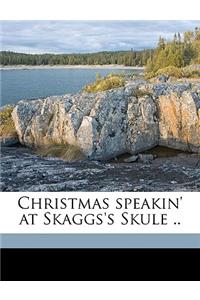 Christmas Speakin' at Skaggs's Skule ..