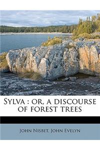 Sylva: Or, a Discourse of Forest Trees Volume 1
