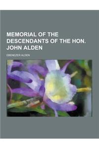 Memorial of the Descendants of the Hon. John Alden