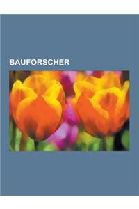 Bauforscher: Ernst Ziller, Friedrich Adler, Robert Koldewey, Walter Andrae, Hans Eschebach, Ernst Robert Fiechter, Hans Schleif, Fr