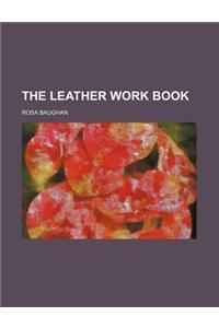 The Leather Work Book