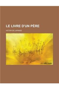 Le Livre D'Un Pere