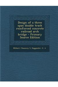 Design of a Three Span Double Track Reinforced Concrete Railroad Arch Bridge