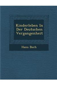 Kinderleben in Der Deutschen Vergangenheit