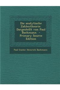 Die Analytische Zahlentheorie. Dargestellt Von Paul Bachmann