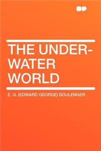 The Under-Water World