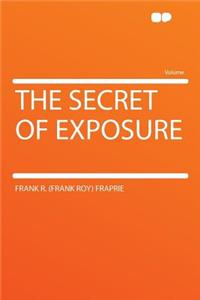 The Secret of Exposure