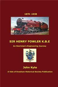Sir Henry Fowler KBE